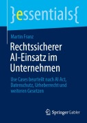 Cover-Bild zum Titel 'Rechtssicherer AI-Einsatz im Unternehmen' von 'Martin Franz'