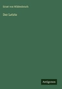 Cover-Bild zum Titel 'Der Letzte' von 'Ernst Von Wildenbruch'