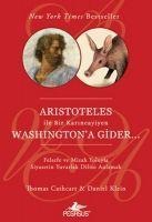 Aristoteles Ile Bir Karincayiyen Washingtona Gider - Daniel Klein, Thomas Cathcart