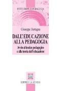 Cover-Bild zum Titel 'Dall'educazione alla pedagogia. Avvio al lessico pedagogico e alla teoria dell'educazione' von 'Giuseppe Bertagna'