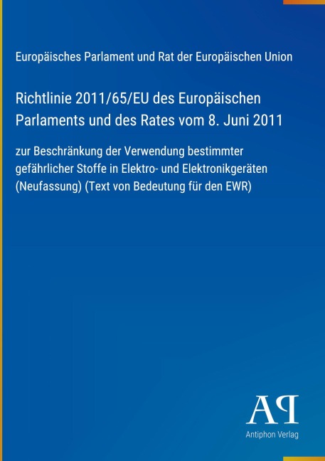 Richtlinie 2011/65/EU des Europäischen Parlaments und des Rates vom 8. Juni 2011 - Europäisches Parlament und Rat der Europäischen Union