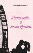 Cover-Bild zum Titel 'Zuckerwatte und saure Gurken' von 'Christina Dreisewerd'