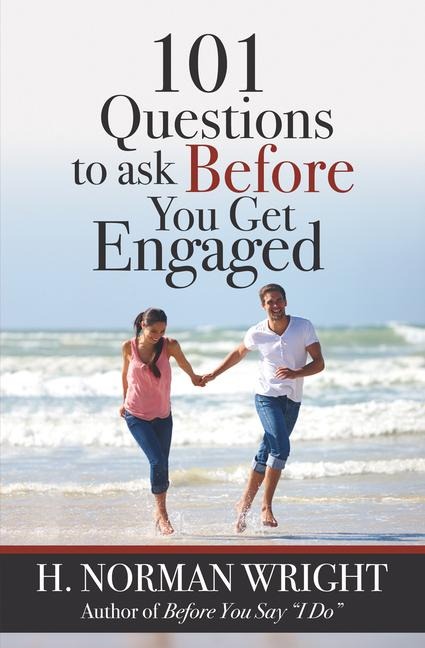 101 Questions to Ask Before You Get Engaged - H Norman Wright