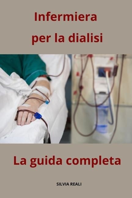 Infermiera per la dialisi - La guida completa - Silvia Reali