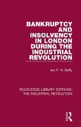 Cover-Bild zum Titel 'Bankruptcy and Insolvency in London During the Industrial Revolution' von 'Ian P. H. Duffy'