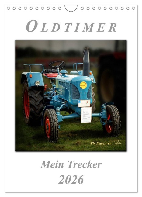 Oldtimer - mein Trecker (Wandkalender 2026 DIN A4 hoch), CALVENDO Monatskalender - Peter Roder