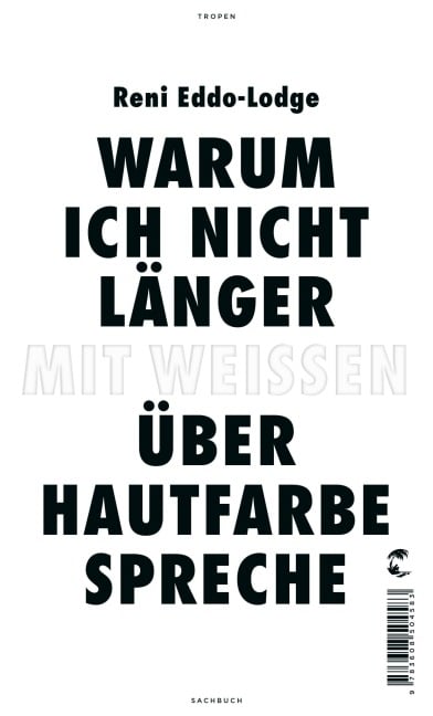 Warum ich nicht länger mit Weißen über Hautfarbe spreche - Reni Eddo-Lodge