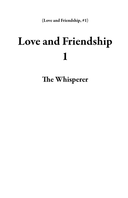 Love and Friendship 1 - The Whisperer