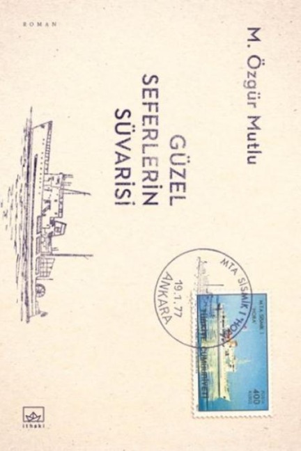 Güzel Seferlerin Süvarisi - M. Özgür Mutlu