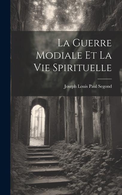 La guerre modiale et la vie spirituelle - 
