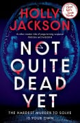 Cover-Bild zum Titel 'Not Quite Dead Yet' von 'Holly Jackson'