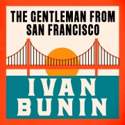 Cover-Bild zum Titel 'The Gentleman from San Francisco' von 'Ivan Bunin'
