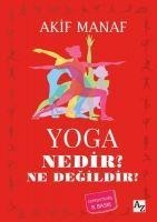 Yoga Nedir Ne Degildir - Akif Manaf