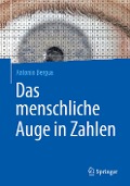 Das menschliche Auge in Zahlen - Antonio Bergua