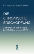 Cover-Bild zum Titel 'Die chronische Erschöpfung' von 'Martin Noelke'