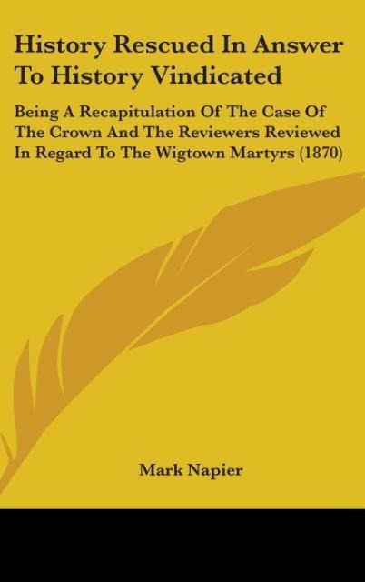 History Rescued In Answer To History Vindicated - Mark Napier