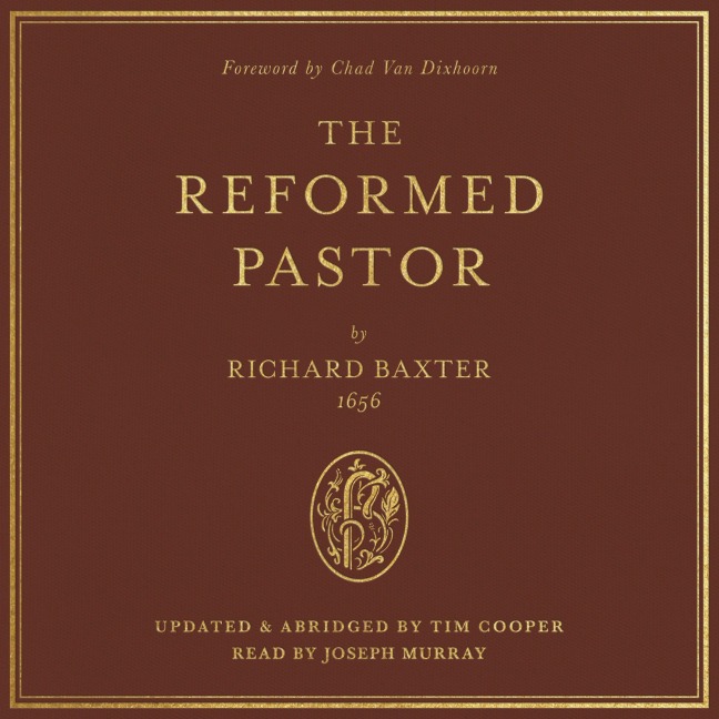 The Reformed Pastor - Richard Baxter