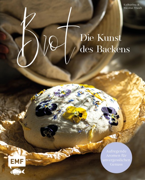 Brot - Die Kunst des Backens - Katharina Traub, Nicolas Traub