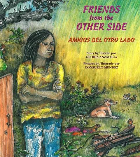 Friends from the Other Side / Amigos del Otro Lado - Gloria Anzaldúa