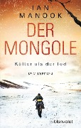 Cover-Bild zum Titel 'Der Mongole - Kälter als der Tod' von 'Ian Manook'