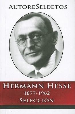 Hermann Hesse 1877-1962 Seleccion - Hermann Hesse