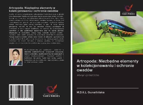Artropoda: Niezb¿dne elementy w kolekcjonowaniu i ochronie owadów - M. D. K. L. Gunathilaka