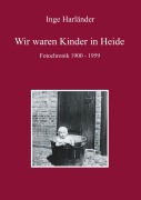 Cover-Bild zum Titel 'Wir waren Kinder in Heide' von 'Inge Harländer'