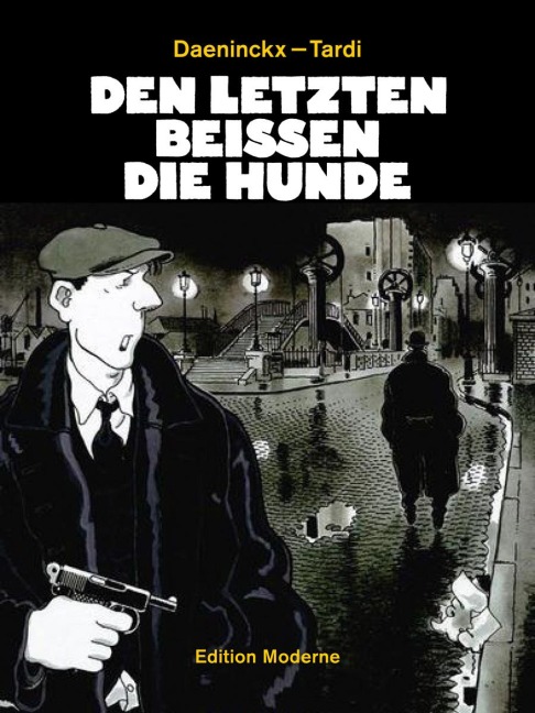 Den letzten beissen die Hunde - Jacques Tardi, Didier Daenickx