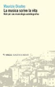 Cover-Bild zum Titel 'La musica scrive la vita. Note per una musicologia autobiografica' von 'Maurizio Disoteo'