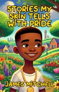 Cover-Bild zum Titel 'Stories My Skin Tells with Pride' von 'James Mitchell'