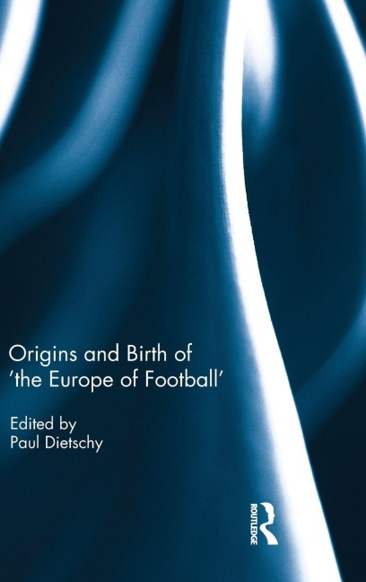 Origins and Birth of the Europe of football - 