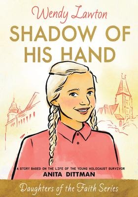 Shadow of His Hand - Wendy Lawton