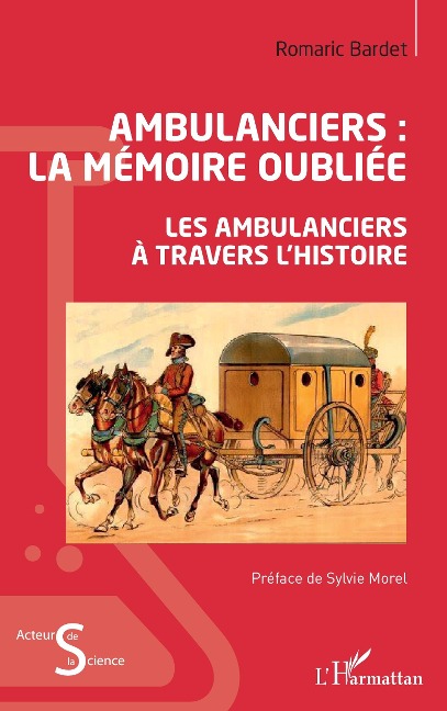 Ambulanciers : la mémoire oubliée - Bardet