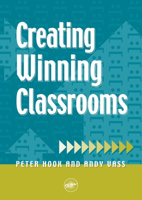 Creating Winning Classrooms - Peter Hook, Andy Vass