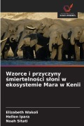 Cover-Bild zum Titel 'Wzorce i przyczyny ¿miertelno¿ci s¿oni w ekosystemie Mara w Kenii' von 'Elizabeth Wakoli, Hellen Ipara, Noah Sitati'