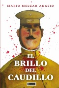 Cover-Bild zum Titel 'El brillo del caudillo' von 'Mario Melgar Adalid'