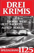 Cover-Bild zum Titel 'Drei Krimis Spezialband 1125' von 'Alfred Bekker, Thomas West, Pete Hackett'