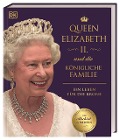 Queen Elizabeth II. und die königliche Familie - Susan Kennedy, Stewart Ross, Reg G. Grant, Joel Levy, Ros Belford