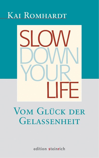 Slow down your life - Kai Romhardt