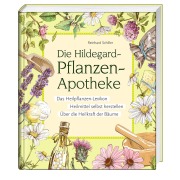 Cover-Bild zum Titel 'Die Hildegard-Pflanzen-Apotheke' von 'Reinhard Schiller'