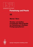 Struktur und Aufbau prozeßnaher Steuergeräte zur Verkettung in flexiblen Fertigungssystemen - Werner Renn