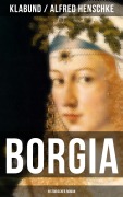Cover-Bild zum Titel 'BORGIA: Historischer Roman' von 'Klabund, Alfred Henschke'