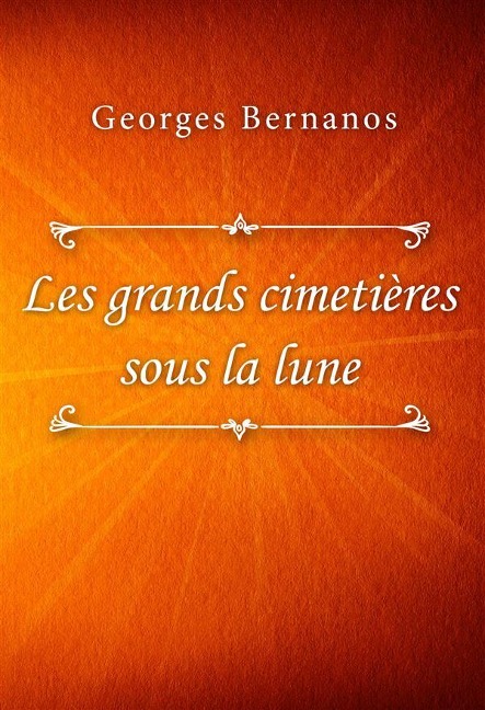 Les grands cimetières sous la lune - Georges Bernanos