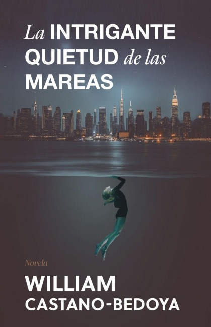 La Intrigante Quietud de las Mareas - William Castano-Bedoya