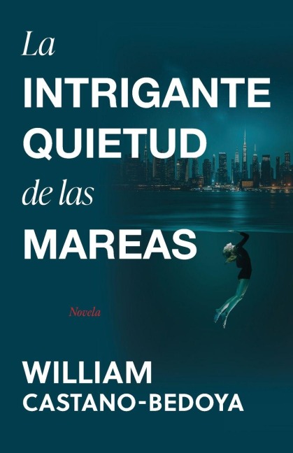 La Intrigante Quietud de las Mareas - William Castano-Bedoya