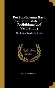 Cover-Bild zum Titel 'Der Buddhismus Nach Seiner Entstehung, Fortbildung Und Verbreitung' von 'Isidor Silbernagl'