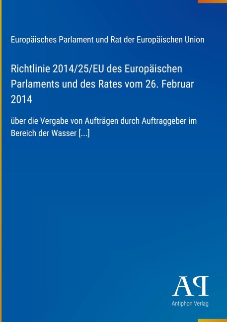 Richtlinie 2014/25/EU des Europäischen Parlaments und des Rates vom 26. Februar 2014 - Europäisches Parlament und Rat der Europäischen Union