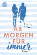 Cover-Bild zum Titel 'Ab morgen für immer' von 'Leslie Cohen'