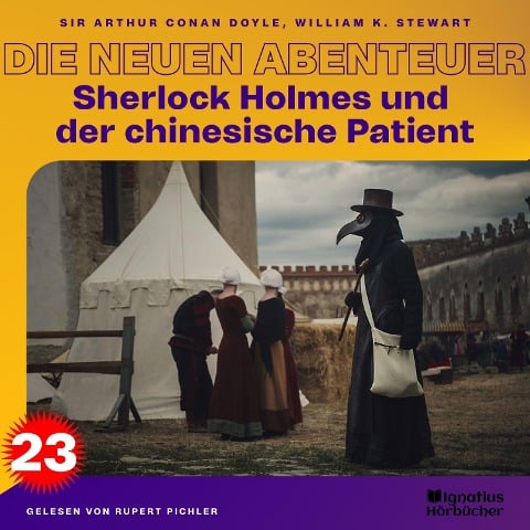 Sherlock Holmes und der chinesische Patient (Die neuen Abenteuer, Folge 23) - Arthur Conan Doyle, William K. Stewart