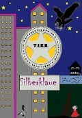 Cover-Bild zum Titel 'T.I.E.R.- Tierisch intelligente Eingreif- und Rettungstruppe Band 3- Silberklaue' von 'Dennis Weiß'